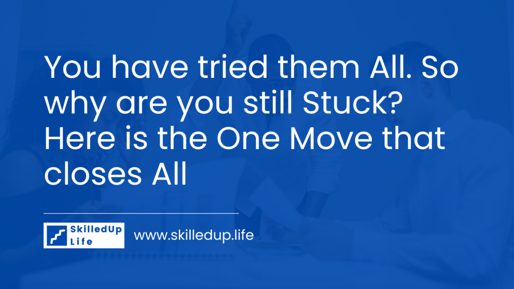 Job Boards. Courses. Internships. Freelancing. You have tried them All. So why are you still Stuck? Here is the One Move that closes All